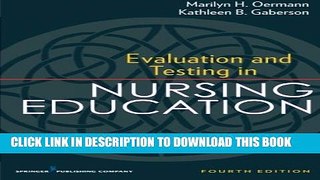 [New] Evaluation and Testing in Nursing Education: Fourth Edition (Springer Series on the Teaching
