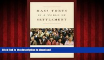 EBOOK ONLINE Mass Torts in a World of Settlement READ NOW PDF ONLINE