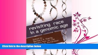 Enjoyed Read Revisiting Race in a Genomic Age (Studies in Medical Anthropology)