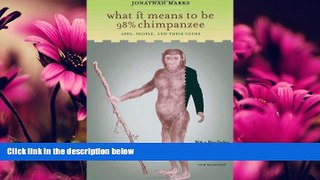 Online eBook What it Means to be 98% Chimpanzee: Apes, People, and their Genes