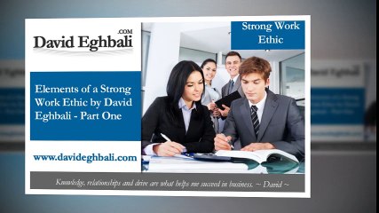 Elements of a Strong Work Ethic (Part -1) by David Eghbali