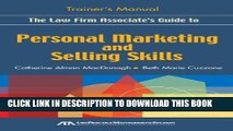 [PDF] The Law Firm Associate s Guide to Personal Marketing and Selling Skills--Trainer s Manual