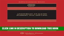 [New] Antitrust Analysis: Problems, Text, and Cases, Seventh Edition (Aspen Casebook) Exclusive