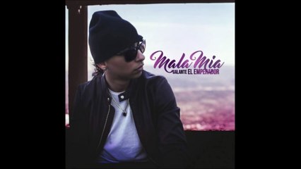Galante El Emperador - Mala Mia [Official Audio]