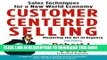 [PDF] Customer Centered Selling: Eight Steps To Success From The Worlds Best Sales Force Full Online