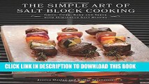 [PDF] The Simple Art of Salt Block Cooking: Grill, Cure, Bake and Serve with Himalayan Salt Blocks