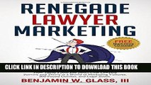 [PDF] Renegade Lawyer Marketing: What Today s Solo and Small Firm Lawyers Do to Survive and Thrive