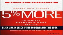 [PDF] 5% More: Making Small Changes to Achieve Extraordinary Results Popular Colection