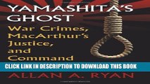 [Read PDF] Yamashita s Ghost: War Crimes, MacArthur s Justice, and Command Accountability (Modern
