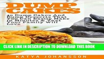 [PDF] Dump Cakes: 40 Dump Cakes And Dump Desserts That You Can Easily Make In Minutes   That Your