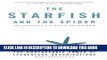 [PDF] The Starfish and the Spider: The Unstoppable Power of Leaderless Organizations Full Colection