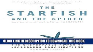 [PDF] The Starfish and the Spider: The Unstoppable Power of Leaderless Organizations Full Colection
