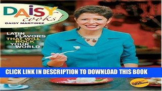 [PDF] Daisy Cooks: Latin Flavors That Will Rock Your World Full Online