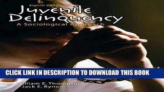 [PDF] Juvenile Delinquency: A Sociological Approach (8th Edition) Full Online