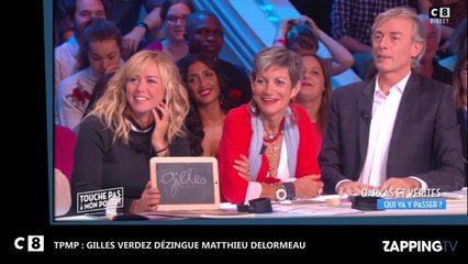 TPMP : Gilles Verdez dézingue Matthieu Delormeau, "Il sert à rien" (Vidéo)