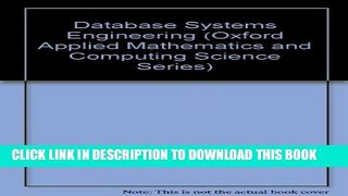 [New] Database Systems Engineering (Oxford Applied Mathematics and Computing Science Series)