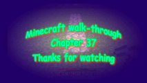 Minecraft Walk-through Chapter 37, with zombies and skeletons and creepers