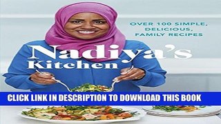 [PDF] Nadiya s Kitchen: Over 100 Simple, Delicious Family Recipes Popular Collection