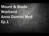 Mount & Blade Warband: Anno Domini Mod Ep.1