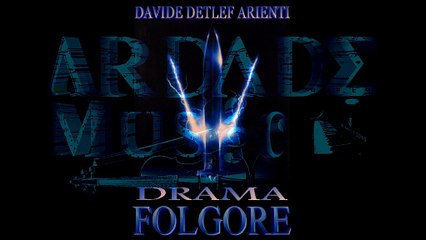 Davide Detlef Arienti - Drama - Folgore (Epic Heroic Orchestral Choir Drama 2016)