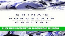 [PDF] China s Porcelain Capital: The Rise, Fall and Reinvention of Ceramics in Jingdezhen Popular