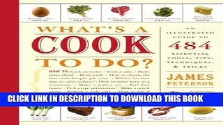 [PDF] What s a Cook to Do?: An Illustrated Guide to 484 Essential Tips, Techniques, and Tricks