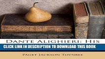 [PDF] Dante Alighieri: His Life And Works Popular Online