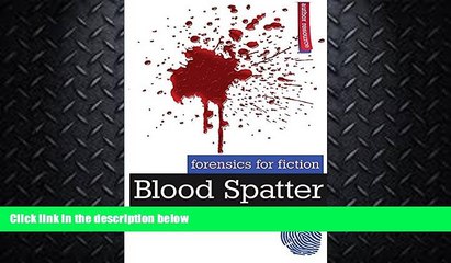 different   Blood Spatter (Forensics for Fiction)