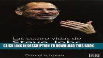 [PDF] Las Las cuatro vidas de Steve Jobs (1955-2011) (Viva) (Spanish Edition) Full Colection