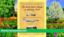 Must Have PDF  The Good Girl s Guide to Getting Lost: A Memoir of Three Continents, Two Friends,