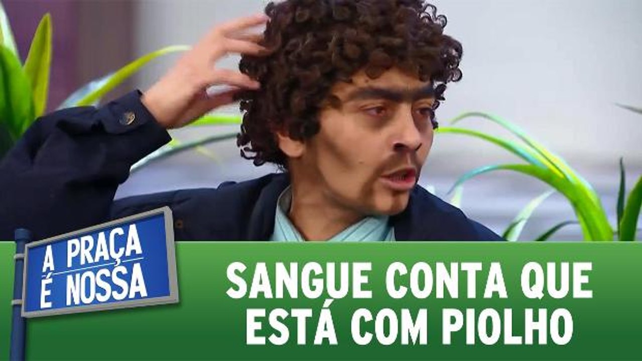 Sangue conta que está com piolho