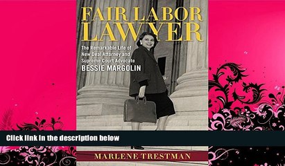 read here  Fair Labor Lawyer: The Remarkable Life of New Deal Attorney and Supreme Court Advocate