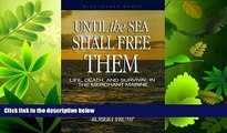 read here  Until the Sea Shall Free Them: Life, Death, and Survival in the Merchant Marine