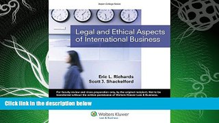 complete  Legal   Ethical Aspects of International Business (Aspen College Series)
