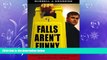 FAVORITE BOOK  Falls Aren t Funny: America s Multi-Billion Dollar Slip-and-Fall Crisis