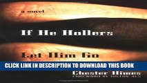 [PDF] If He Hollers Let Him Go: A Novel (Himes, Chester) Full Online