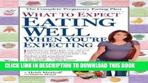 Collection Book What to Expect: Eating Well When You re Expecting: The All-New Guide