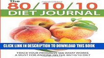 New Book The 80/10/10 Diet Journal: Track Your Progress See What Works: A Must For Anyone On The