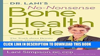 New Book Dr. Lani s No-Nonsense Bone Health Guide: The Truth About Density Testing, Osteoporosis