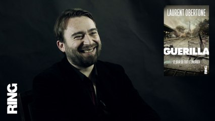 LAURENT OBERTONE NOUS PARLE DE GUERILLA