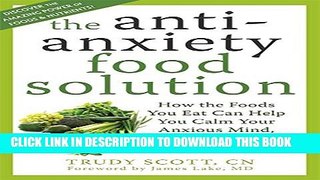 New Book The Antianxiety Food Solution: How the Foods You Eat Can Help You Calm Your Anxious Mind,