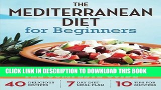Collection Book Mediterranean Diet for Beginners: The Complete Guide - 40 Delicious Recipes, 7-Day