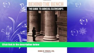 different   Behind the Bench: The Guide to Judicial Clerkships (Debra Strauss) (Career Guides)