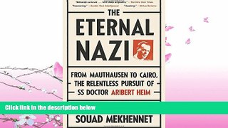 book online  The Eternal Nazi: From Mauthausen to Cairo, the Relentless Pursuit of SS Doctor