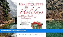 READ NOW  Ex-Etiquette for Holidays and Other Family Celebrations  Premium Ebooks Online Ebooks