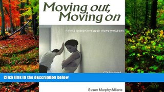 READ NOW  Moving Out, Moving On: When a Relationship Goes Wrong Workbook  Premium Ebooks Online