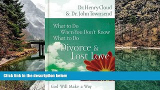 READ NOW  Divorce   Love Lost: God Will Make a Way (What to Do When You Don t Know What to Do)