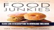 Collection Book Food Junkies: The Truth About Food Addiction