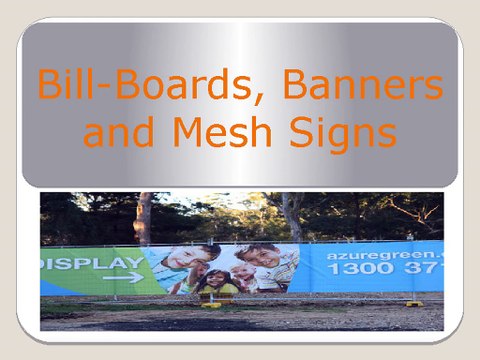 Bill-Boards, Banners and Mesh Signs