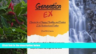 Deals in Books  Generation EX: How to be a Happy, Healthy, and Positive EX-Husband and Father